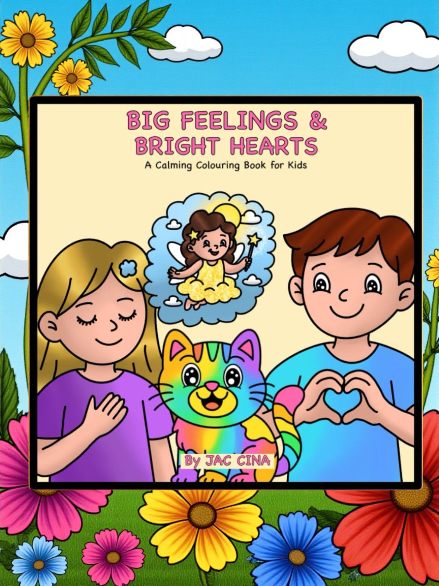 Big Feelings & Bright Hearts: A Calming Colouring Book for Kids